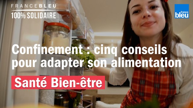 5 conseils pour adapter son alimentation pendant le confinement