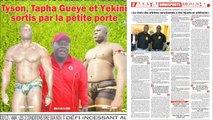 Après des années de gloire, Tyson, Tapha Gueye et Yékini sortent par la petite porte. Revue de press