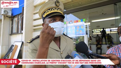 Covid-19 : Installation de centres d’accueil et de dépistage dans les communes d’Abidjan, Le préfet Vincent Toh Bi Irié fait des précisions