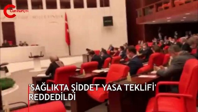 'Sağlıkta Şiddet Yasa Teklifi' AKP ve MHP'nin oylarıyla reddedildi