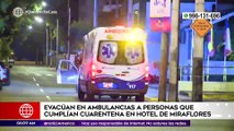 Primera Edición: Evacúan en ambulancias a personas que cumplían cuarentena en hotel de Miraflores