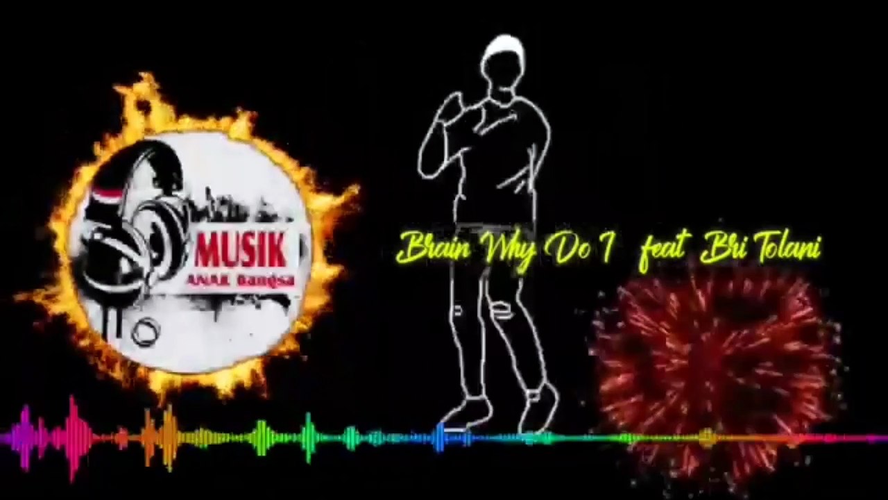 Brain-Why Do I Feat Bri Tolani
