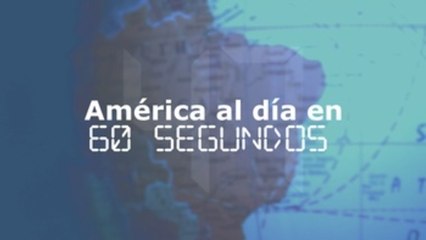 América al día en 60 segundos: martes 07 de abril