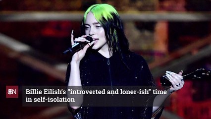 Billie Eilish Is Introverted Right Now