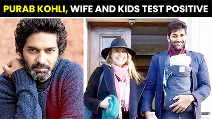 Actor Purab Kohli Tested Positive For Covid-19