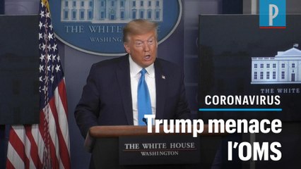 Trump menace de suspendre la contribution américaine à l'OMS