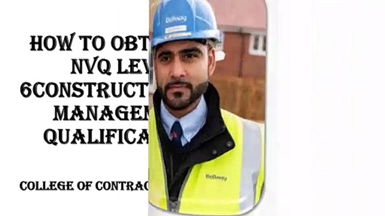How to obtain an NVQ Level 6 Construction Site Management  qualification