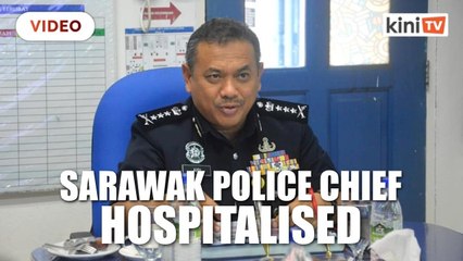 Sarawak police chief hospitalised due to Covid-19