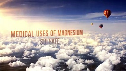 Medical Uses of Magnesium Sulfate