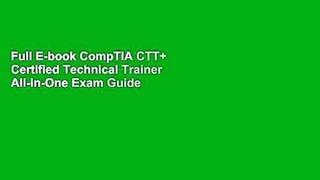 Full E-book CompTIA CTT+ Certified Technical Trainer All-in-One Exam Guide by Joseph Phillips