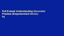 Full E-book Understanding Generalist Practice (Empowerment Series) by Karen K. Kirst-Ashman