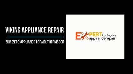 Viking Appliance Repair, Sub-Zero Appliance repair, Thermador