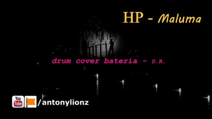 HP - Maluma | drum cover bateria