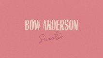 Bow Anderson - Sweater (Lyric Video)