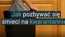 Jak pozbywać się śmieci na kwarantannie?