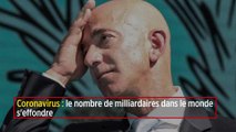 Coronavirus : le nombre de milliardaires dans le monde s'effondre
