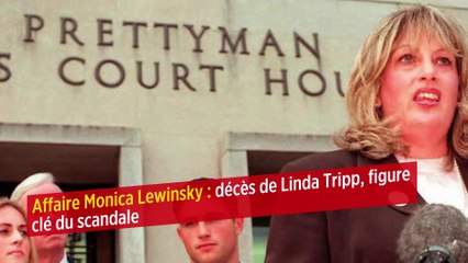 Affaire Monica Lewinsky : décès de Linda Tripp, figure clé du scandale