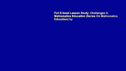 Full E-book Lesson Study: Challenges In Mathematics Education (Series On Mathematics Education) by