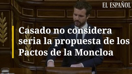 Casado no considera seria la propuesta de los Pactos de la Moncloa