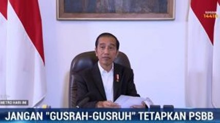 Presiden: Jangan <i>Gusrah-gusruh</i> Tetapkan PSBB