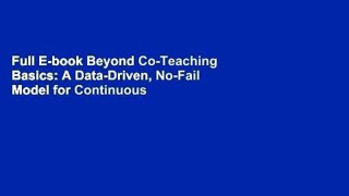 Full E-book Beyond Co-Teaching Basics: A Data-Driven, No-Fail Model for Continuous Improvement by