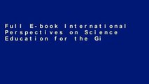 Full E-book International Perspectives on Science Education for the Gifted: Key Issues and