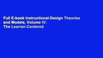 Full E-book Instructional-Design Theories and Models, Volume IV: The Learner-Centered Paradigm of
