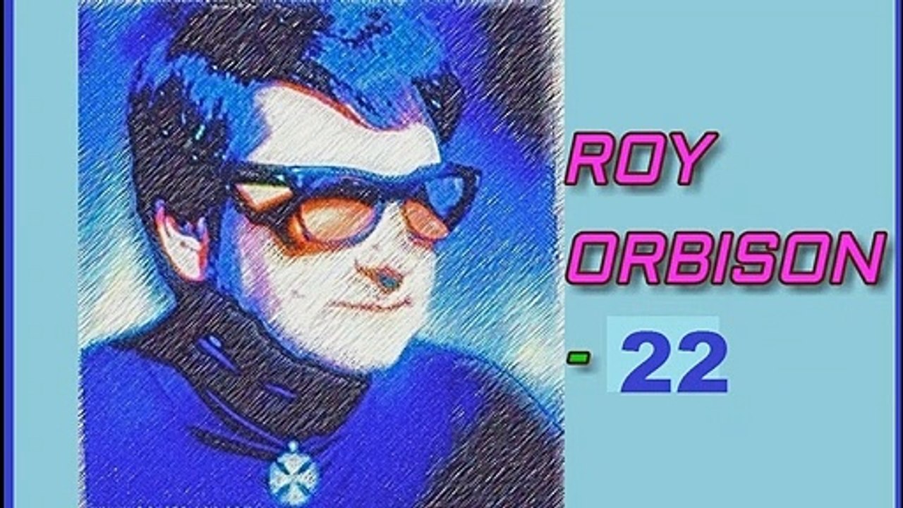ROY ORBISON - 22