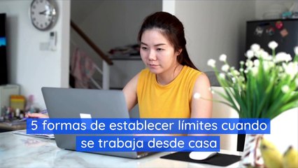 5 formas de establecer límites cuando se trabaja desde casa