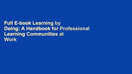 Full E-book Learning by Doing: A Handbook for Professional Learning Communities at Work by Richard