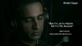 Baith Jata Hoon Mitti Pe Aksar | Harivansh Rai Bachchan