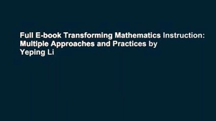 Full E-book Transforming Mathematics Instruction: Multiple Approaches and Practices by Yeping Li