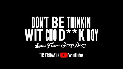 Rokhouse Media Presents Suga Free & Snoop Dogg "Don't Be Thinkin Wit Cho D**k Boy" Video Preview