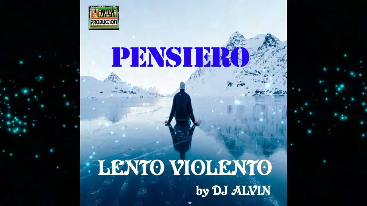 DJ Alvin - Pensiero Lento Violento