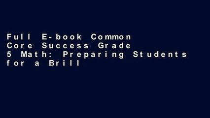 Full E-book Common Core Success Grade 5 Math: Preparing Students for a Brilliant Future by The