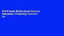 Full E-book Multicultural Science Education: Preparing Teachers for Equity and Social Justice by