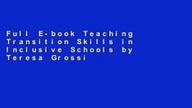 Full E-book Teaching Transition Skills in Inclusive Schools by Teresa Grossi