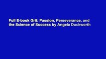 Full E-book Grit: Passion, Perseverance, and the Science of Success by Angela Duckworth