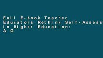 Full E-book Teacher Educators Rethink Self-Assessment in Higher Education: A Guide for the