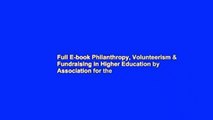 Full E-book Philanthropy, Volunteerism & Fundraising in Higher Education by Association for the