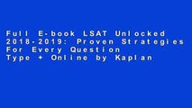Full E-book LSAT Unlocked 2018-2019: Proven Strategies For Every Question Type   Online by Kaplan