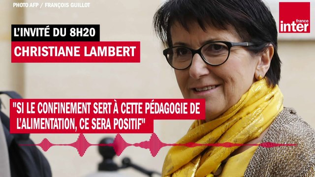 Christiane Lambert : Si le confinement sert à cette pédagogie de l’alimentation, ce sera positif