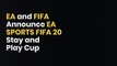 EA and FIFA Announce EA SPORTS FIFA 20 Stay and Play Cup