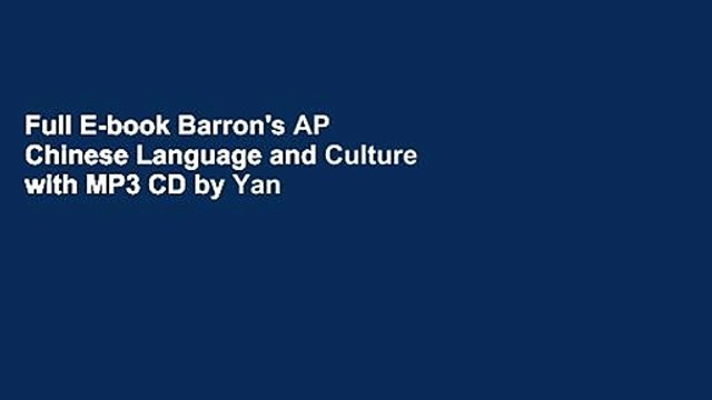 Full E-book Barron's AP Chinese Language and Culture with MP3 CD by Yan Shen M.A.