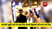 VIDEO: सारा के साथ सेल्फी लेते हुए शख्स ने की ऐसी हरकत,एक्ट्रेस ने ऐसे किया रिएक्ट