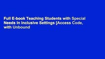 Full E-book Teaching Students with Special Needs in Inclusive Settings [Access Code, with Unbound