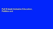 Full E-book Inclusive Education, Politics and Policymaking by Anastasia Liasidou