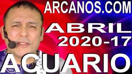 ACUARIO ABRIL 2020 ARCANOS.COM - Horóscopo 19 al 25 de abril de 2020 - Semana 17