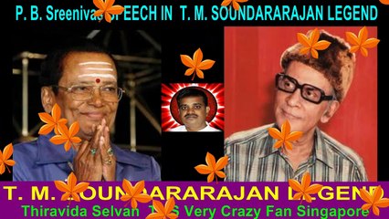 P. B. Sreenivas SPEECH IN  T. M. SOUNDARARAJAN LEGEND