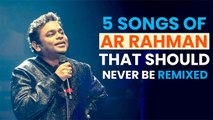 5 Songs Of AR Rahman That Should Never Be Remixed